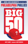 The Big 50: Philadelphia Phillies (The Men and Moments that Make the Philadelphia Phillies) by Scott Lauber, Larry Anderson, 9781629377537