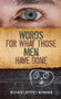 Words for What Those Men Have Done by Richard Jeffrey Newman, 9781771832090