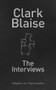 Clark Blaise (The Interviews) by J.R. (Tim) Struthers, 9781771831147