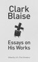 Clark Blaise (Essays on His Works) by Clark Blaise, J.R. (Tim) Struthers, 9781771831116