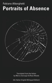 Portraits of Absence by Fabiano Alborghetti, Marco Sonzogni, Ross Woods, 9781771832007