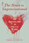 The Heart Is Improvisational (An Anthology in Poetic Form) by Carol Lipszyc, 9781771831864