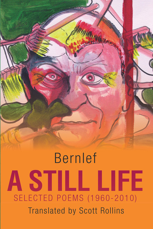 A Still Life (Selected Poems (1960-2010)) by Bernlef, Scott Rollins, 9781771831086