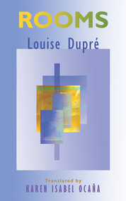 Rooms by Louise Dupré, Karen Isabel Ocaña, 9781771832137