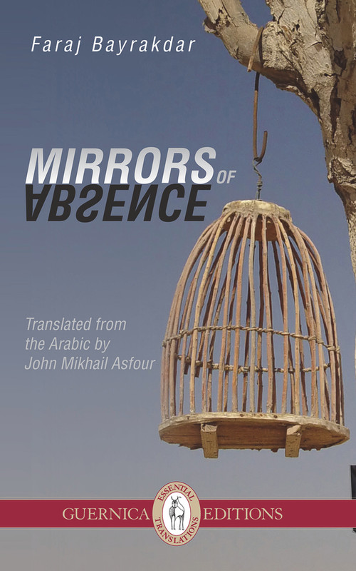 Mirrors of Absence by Faraj Bayrakdar, John Mikhail Asfour, 9781550719727