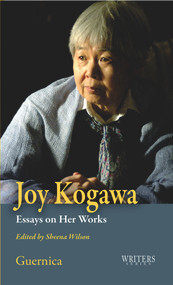 Joy Kogawa (Essays on Her Works) by Sheena Wilson, 9781550713114
