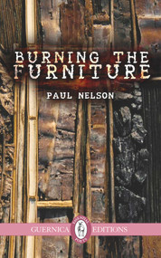 Burning The Furniture by Paul Nelson, 9781550719031