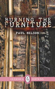 Burning The Furniture by Paul Nelson, 9781550719031