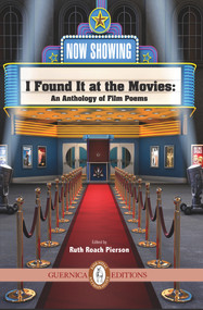 I Found It at the Movies (An Anthology of Film Poems) by Margaret Atwood, Ruth Roach Pierson, 9781550718973
