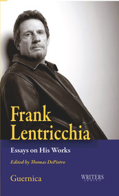 Frank Lentricchia (Essays on His Works) by Thomas DePietro, 9781550713121