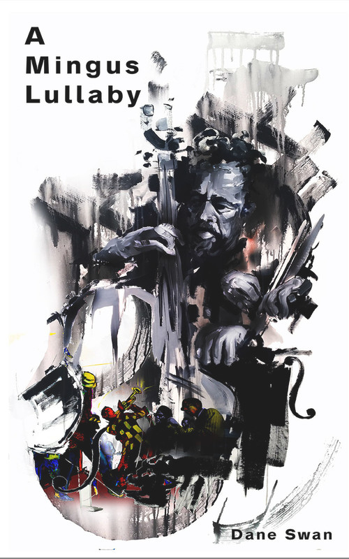A Mingus Lullaby by Dane Swan, 9781771830478