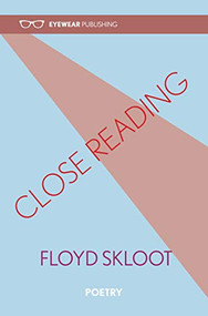 Close Reading by Floyd Skloot, 9781908998194
