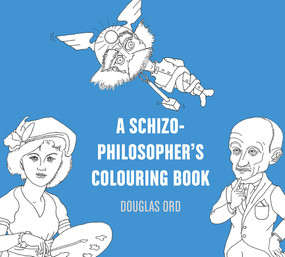 A Schizo-Philosopher's Colouring Book by Douglas Ord, 9781771832960