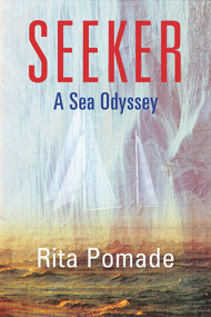 Seeker (A Sea Odyssey) by Rita Pomade, 9781771833516