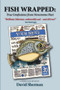 Fish Wrapped (True Confessions from Newsrooms Past) by David Sherman, 9781771834971