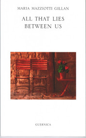 All That Lies Between Us by Maria Mazziotti Gillan, 9781550712612