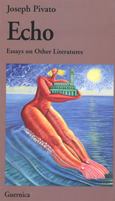 Echo (Essays on Other Literatures) by Joseph Pivato, 9781550711769