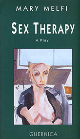 Sex Therapy (A Play) by Mary Melfi, 9781550710359