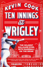 Ten Innings at Wrigley (The Wildest Ballgame Ever, with Baseball on the Brink) - 9781250268372 by Kevin Cook, 9781250268372