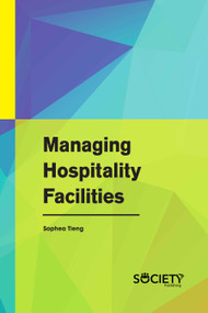 Managing Hospitality Facilities by Sophea Tieng, 9781774073162