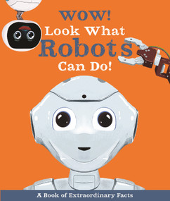 Wow! Look What Robots Can Do! - 9780753475447 by Ste Johnson, Andrea Mills, 9780753475447