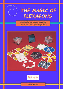 Magic of Flexagons (Paper Curiosities to Cut Out & Make) by David Mitchell, 9781899618286