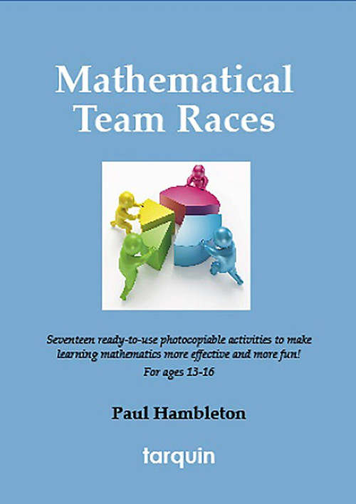 Mathematical Team Races (17 Exciting Activities for Ages 13-16) by Paul Hambleton, 9781907550218