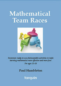 Mathematical Team Races (17 Exciting Activities for Ages 13-16) by Paul Hambleton, 9781907550218