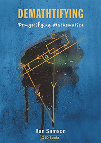 Demathtifying (Demystifying Mathematics) by Ilan Samson, 9781858532172