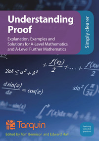 Understanding Proof (Explanation, Examples and Solutions) by Tom Bennison, Ed Hall, 9781911093787