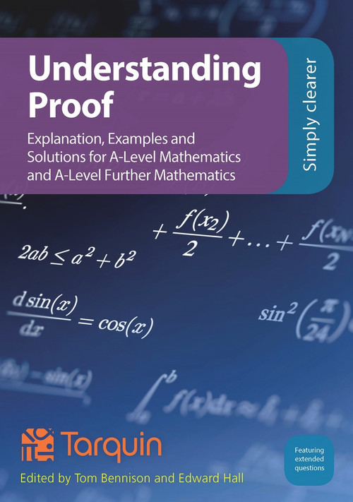 Understanding Proof (Explanation, Examples and Solutions) by Tom Bennison, Ed Hall, 9781911093787