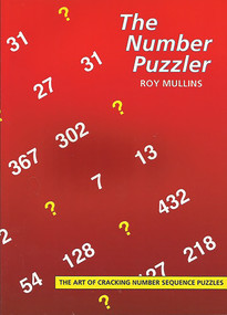 The Number Puzzler (The Art of Cracking Number Sequence Puzzles) by Roy Mullins, 9781899618477