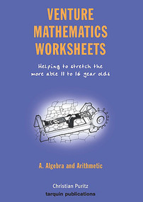 Venture Mathematics Worksheets: Bk. A: Algebra and Arithmetic (Blackline masters for higher ability classes aged 11-16) by Christian Puritz, 9781899618705