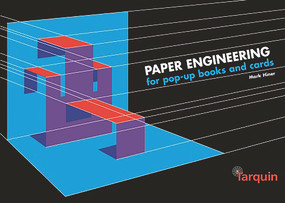 Paper Engineering for Pop-up Books and Cards by Mark Hiner, 9780906212493