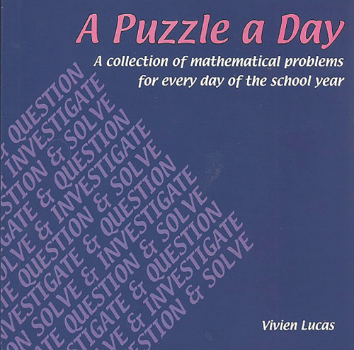 A Puzzle a Day (A Collection of Mathematical Problems for Every Day of the School Year) by Vivian Lucas, 9781899618521
