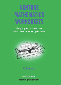 Venture Mathematics Worksheets: Bk. G: Geometry (Blackline masters for higher ability classes aged 11-16) by Christian Puritz, 9781899618712