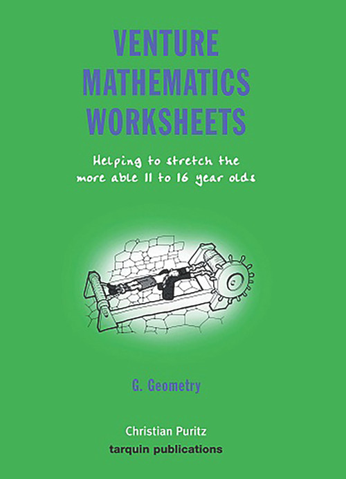 Venture Mathematics Worksheets: Bk. G: Geometry (Blackline masters for higher ability classes aged 11-16) by Christian Puritz, 9781899618712
