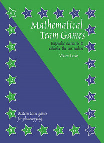 Mathematical Team Games (Enjoyable Activities to Enhance the Curriculum) by Lucas Vivian, 9781899618569