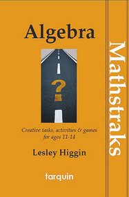 MathsTraks: Algebra (A Collection of Blackline Masters for ages 11-14) by Lesley Higgin, 9781907550133