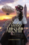 The Ruby Airship by Sharon Gosling, 9781630790042