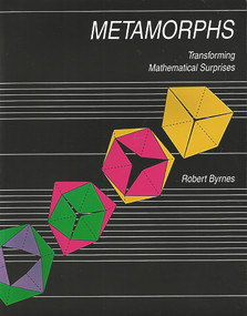 Metamorphs (Transforming Mathematical Surprises) by Robert Byrne, 9781899618606