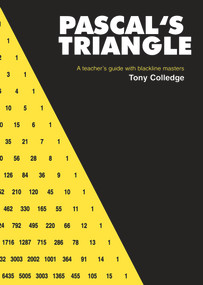 Pascal's Triangle: Teachers' Guide by Tony Colledge, 9780906212844