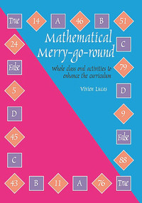 Mathematical Merry-go-round (Whole Class Oral Activities to Enhance the Curriculum) by Vivian Lucas, 9781899618590