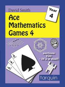 Ace Mathematics Games 4 (13 Exciting Blackline  Activities to Engage Ages 8-9) by David Smith, 9781907550881