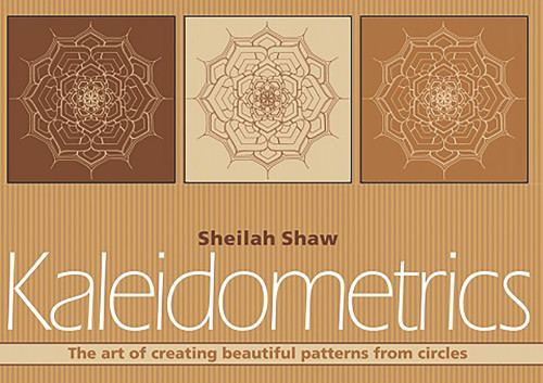 Kaleidometrics (The Art of Making Beautiful Patterns from Circles) by Sheilah Shaw, 9780906212219