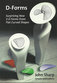 D-Forms (Surprising new 3D forms from flt curved shapes) by John Sharp, 9781899618873