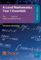 A-Level Mathematics - Year 1 Essentials by Christine Norledge, 9781911093763