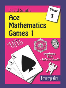 Ace Mathematics Games 1 (16 Exciting Blackline Activities to Engage Ages 5-6) by David Smith, 9781907550911