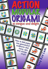 Action Modular Origami (To intrigue and delight) by Tung Ken Lam, 9781911093947
