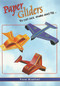 Paper Gliders (To Cut Out, Make and Fly) by Trevor Bounford, 9781899618545
